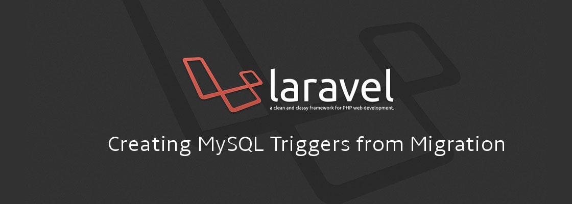 Laravel 5.3 - Creating MySQL Triggers from Migration with example