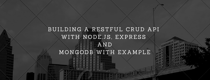 How to build a REST API to perform CRUD operation with Node.js, Express and MongoDB