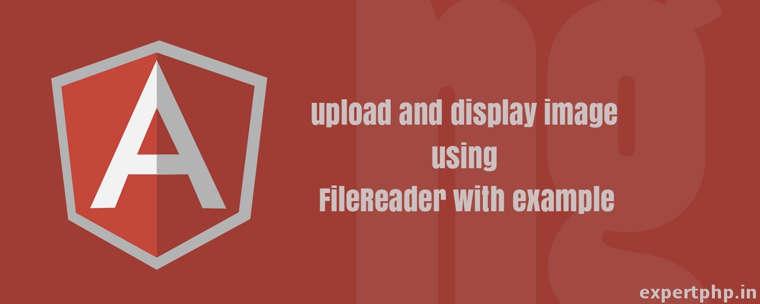 AngularJS PHP - upload and display image using FileReader with example